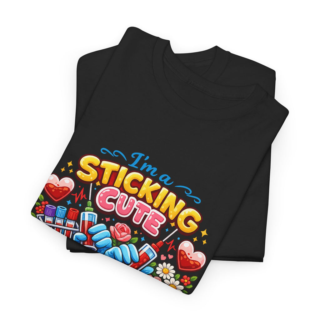 Sticking Cute Phlebotomist T-Shirt — Cute Phlebotomy Tee for Healthcare Workers