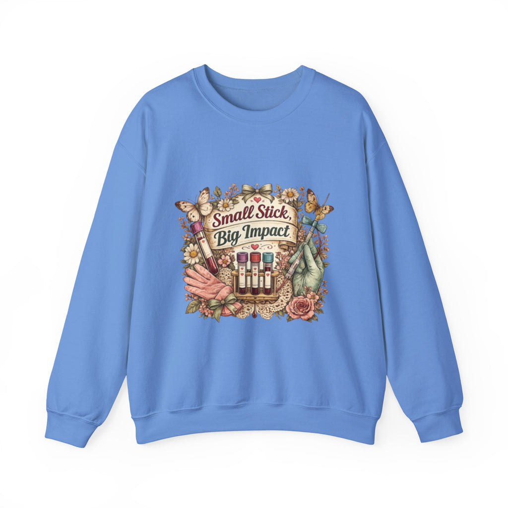 Phlebotomy Crewneck Sweatshirt — "Small Stick, Big Impact"