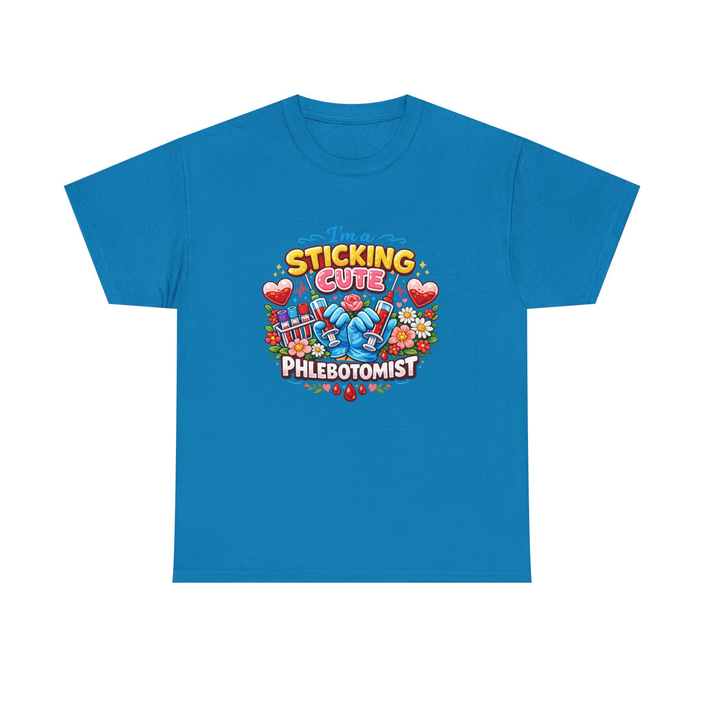Sticking Cute Phlebotomist T-Shirt — Cute Phlebotomy Tee for Healthcare Workers