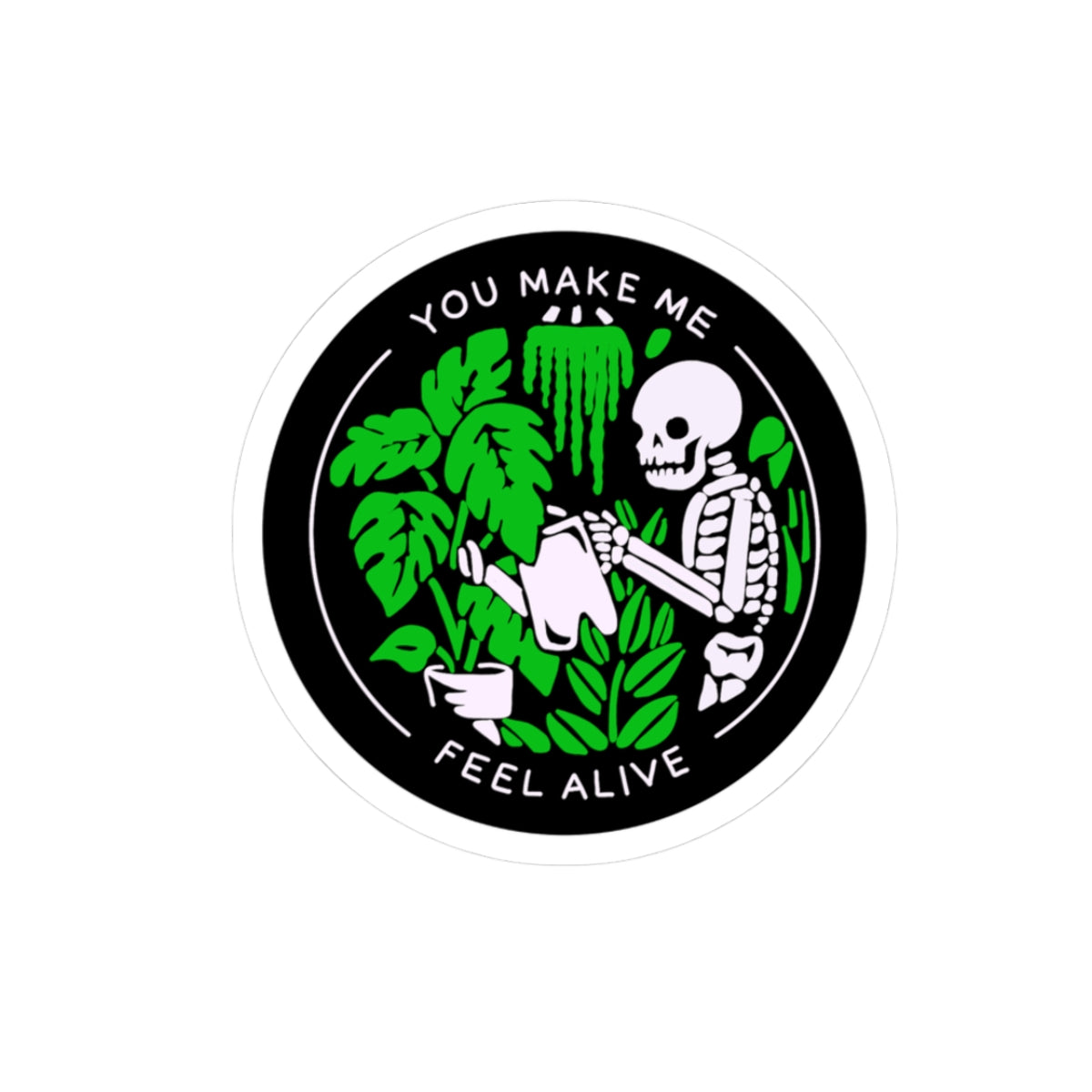 You Make Me Feel Alive-Cut Stickers