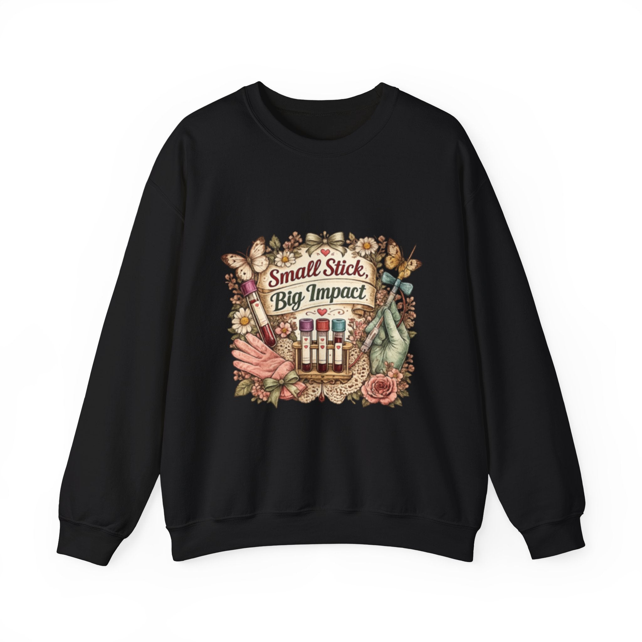 Phlebotomy Crewneck Sweatshirt — "Small Stick, Big Impact"