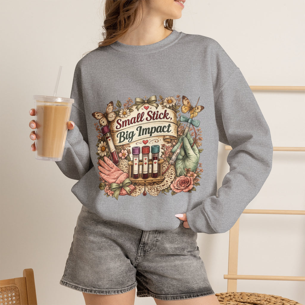 Phlebotomy Crewneck Sweatshirt — "Small Stick, Big Impact"